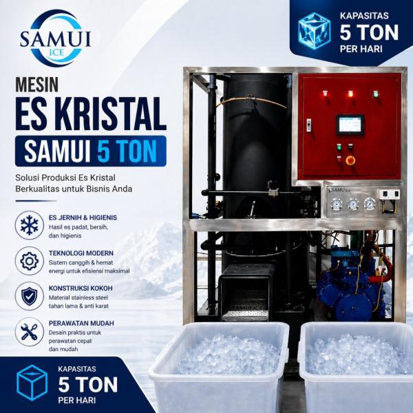 Mesin Es Kristal SAMUI 5 Ton, Solusi Produksi Es Skala Industri yang Hemat & Menguntungkan